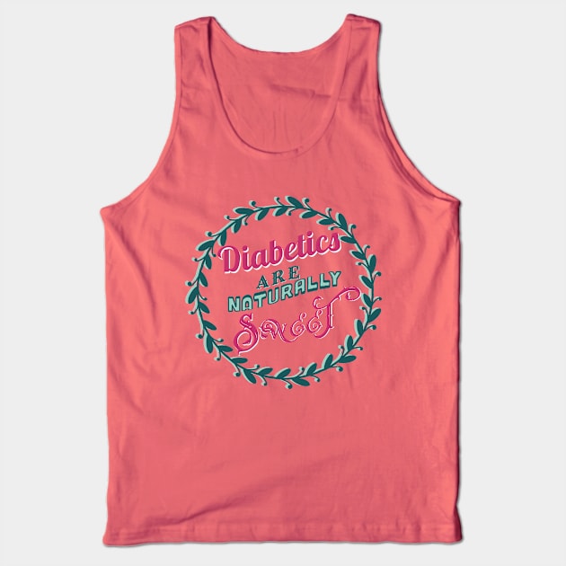 Diabetics are naturally sweet -purple green - diabetes awareness Tank Top by papillon